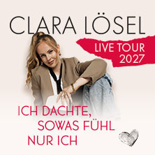 Clara Lösel: Ich dachte, sowas fühl nur ich - Live Tour 2027 29.05.2027 Metronom Theater