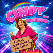 Cindy aus Marzahn - Einmal Prinzessin und zurück! 07.05.2027 Theater am Marientor