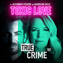 Alexander Stevens & Jacqueline Belle - True Crime - Toxic Love 05.05.2027 CASTELLO Düsseldorf