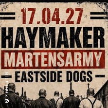 Haymaker + Martens Army + Eastside Dogs 17.04.2027 ResonanzWerk Oberhausen
