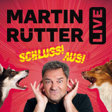 Martin Rütter - SCHLUSS! AUS! 31.01.2027 YAYLA ARENA