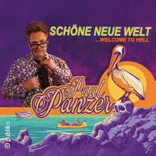 PAUL PANZER - Schöne neue Welt - welcome to hell 29.11.2026 Mitsubishi Electric HALLE