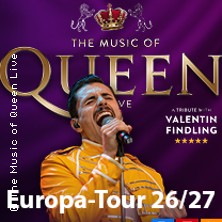 The Music Of Queen Live - Mit Valentin Findling - Europa-Tour 2027 14.03.2027 LUISE-ALBERTZ-HALLE