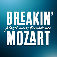 Breakin' Mozart - Klassik meets Breakdance 01.05.2027 Capitol Theater