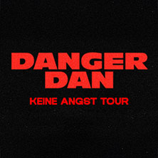 Danger Dan - Keine Angst Tour 2026 30.10.2026 Stahlwerk